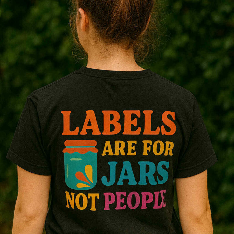 Labels Are For Jars, Not People