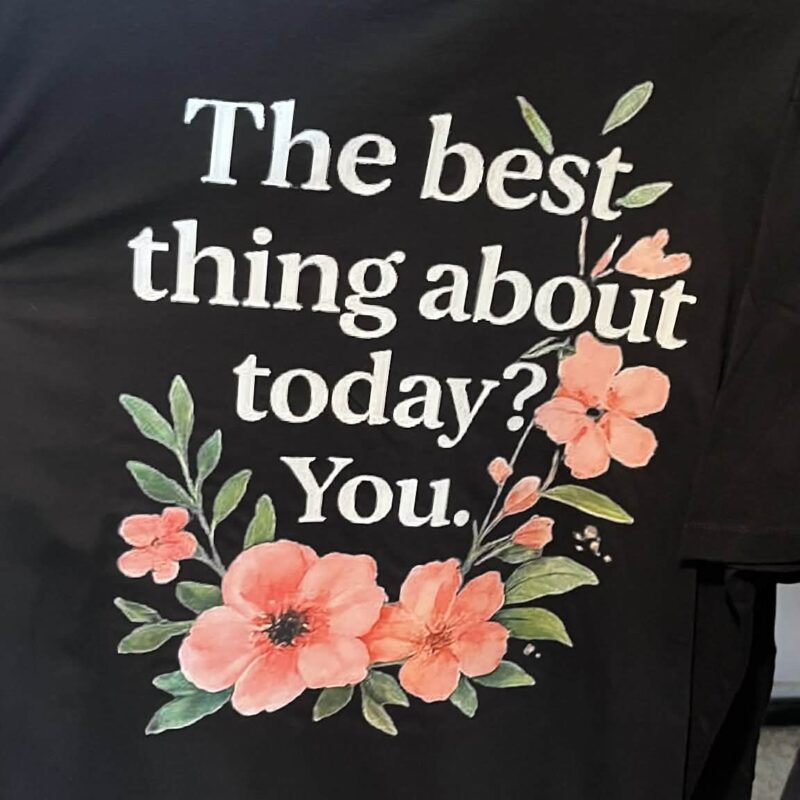 The Best Thing About Today? You!
