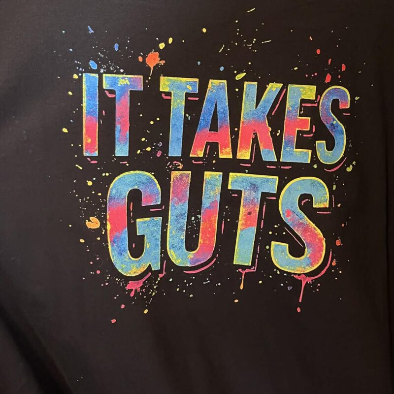 It Takes Guts