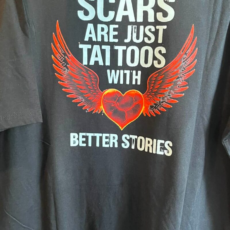 Scars Are Just Tattoos With Better Stories