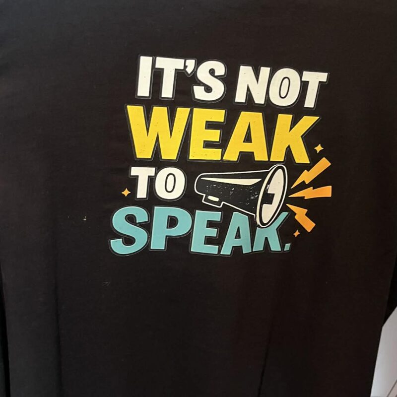 It's Not Weak To Speak