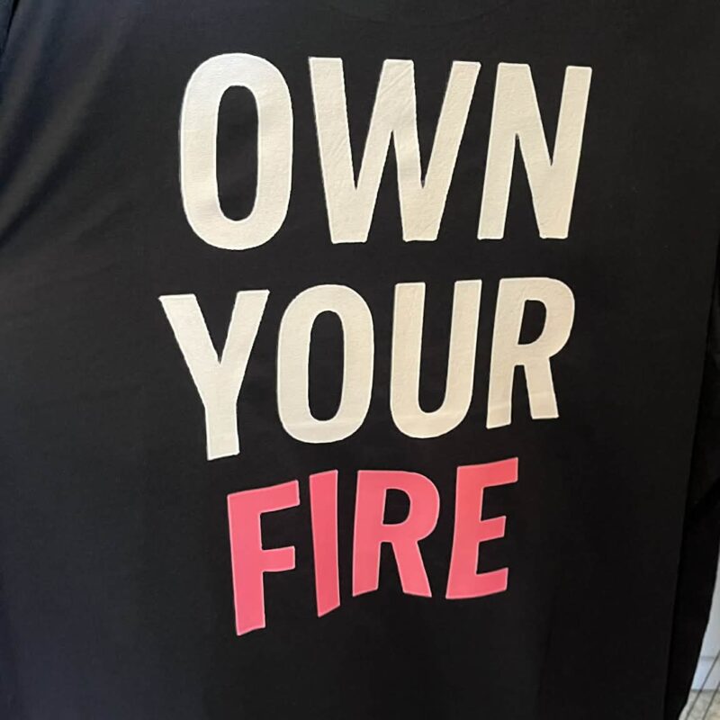 Own Your Fire