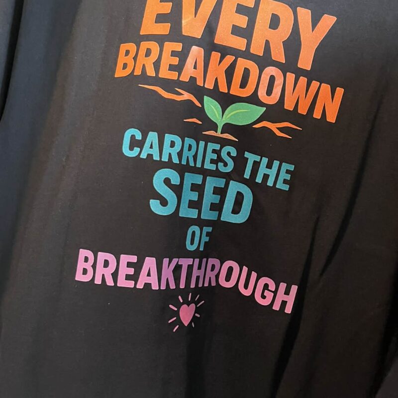 Every Breakdown Carries The Seed Of Breakthrough