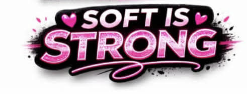 custom sticker saying Soft Is Strong